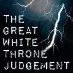 The Great White Throne Judgement