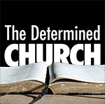 The Determined Church