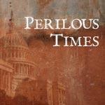 Perilous Times