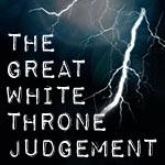The Great White Throne Judgement
