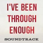 I've Been Through Enough
