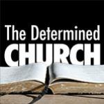 The Determined Church 