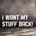 I Want My Stuff Back